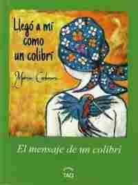 LLEGO A MI COMO UN COLIBRI
