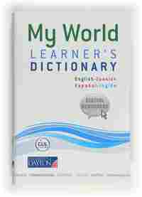 MY WORLD LEARNERŽS DICTIONARY INGLES-ESPAÑOL/ESPAÑOL-INGLES