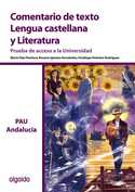 COMENTARIO DE TEXTO LENGUA CASTELLANA Y LITERATURA: PAU ANDALUCIA. PRUEBA DE ACCESO A LA UNIVERSIDAD