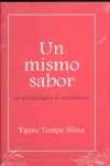 MISMO SABOR, UN. EN LA FELICIDAD O EL SUFRIMIENTO