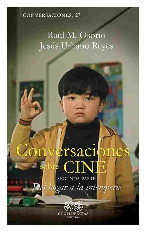 CONVERSACIONES SOBRE CINE. SEGUNDA PARTE. DEL HOGAR A LA INTEMPERIE