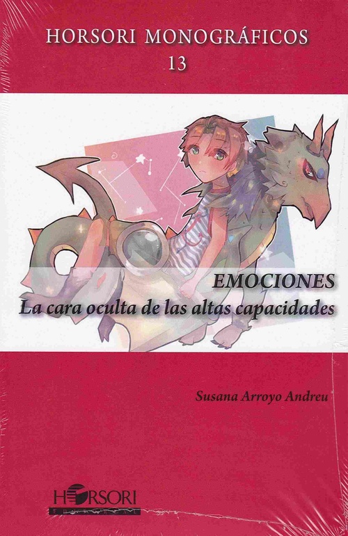 EMOCIONES. LA CARA OCULTA DE LAS ALTAS CAPACIDADES. HORSORI MONOGRÁFICOS 13