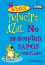 SE BUSCA PRINCIPE AZUL NO SE ACEPTAN SAPOS CAMUFLADOS
