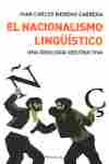 NACIONALISMO LINGUISTICO, EL. UNA IDEOLOGIA DESTRUCTIVA