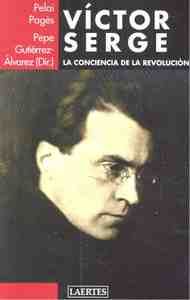 VÍCTOR SERGE. LA CONCIENCIA DE LA REVOLUCIÓN