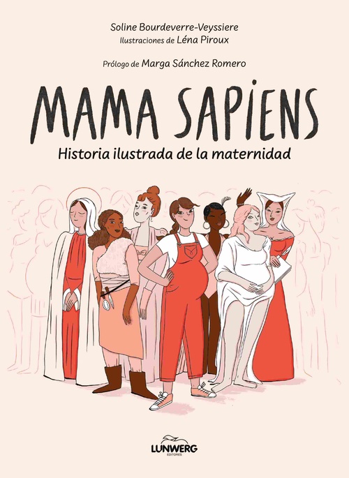 MAMA SAPIENS. HISTORIA ILUSTRADA DE LA MATERNIDAD