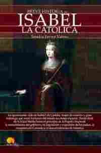 BREVE HISTORIA DE ISABEL LA CATOLICA