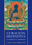 CURACIÓN DEFINITIVA, LA; EL PODER DE LA COMPASION