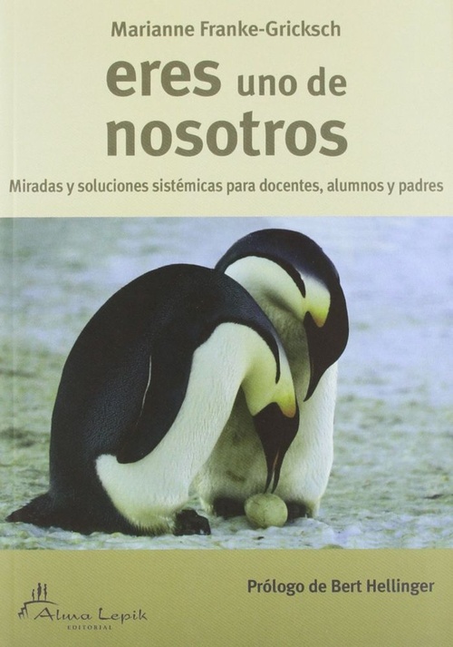 ERES UNO DE NOSOTROS. MIRADAS Y SOLUCIONES SISTÉMICAS PARA DOCENTES, ALUMNOS Y PADRES