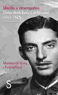 IDEALES Y DESENGAÑOS. CARTAS DESDERUSIA A UN HERMANO (1941-1942)