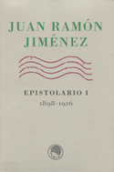 JUAN RAMON JIMENEZ EPISTOLARIO I (1898-1916)