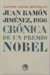 JUAN RAMON JIMENEZ, 1956. CRONICA DE UN PREMIO NOBEL