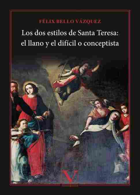 LOS DOS ESTILOS DE SANTA TERESA: EL LLANTO Y EL DIFÍCIL O CONCEPTISTA
