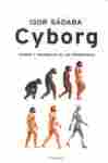 CYBORG. SUEÑOS Y PESADILLAS DE LAS TECNOLOGIAS