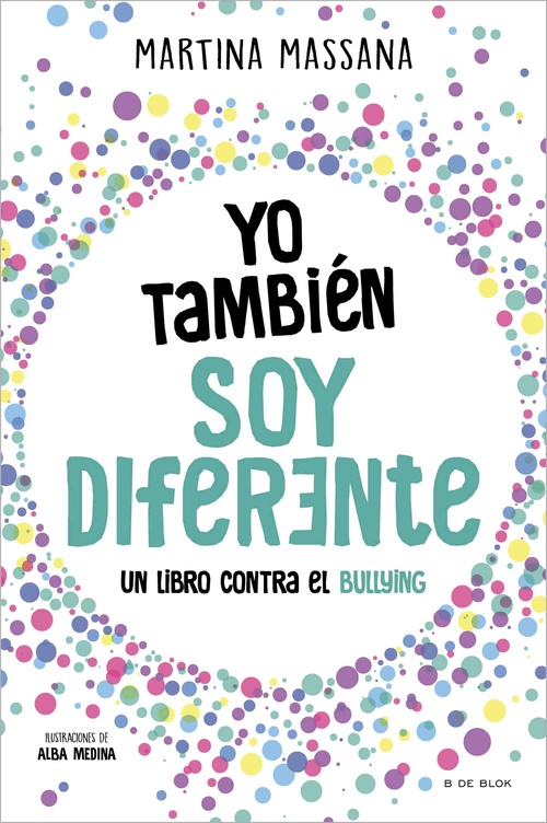 YO TAMBIÉN SOY DIFERENTE. UN LIBRO CONTRA EL BULLING.