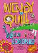1. WENDY QUILL, ES LA COLA DE UN COCODRILO