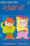 3. ¡ A JUGAR YA ! AJEDREZ PARA NIÑOS