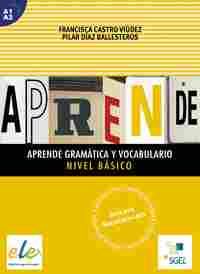 A1 A2. APRENDE GRAMATICA Y VOCABULARIO: BASICO