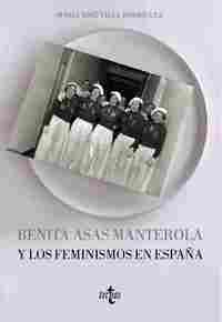 BENITA ASAS MANTEROLA Y LOS FEMINISMOS EN ESPAÑA.