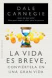 LA VIDA ES BREVE, CONVIÉRTELA EN UNA GRAN VIDA