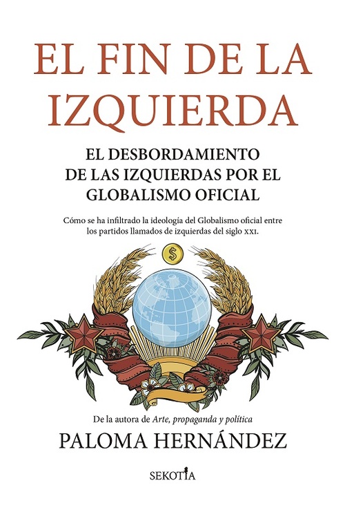 EL FIN DE LA IZQUIERDA. EL DESBORDAMIENTO DE LAS IZQUIERDAS POR EL GLOBALISMO OFICIAL