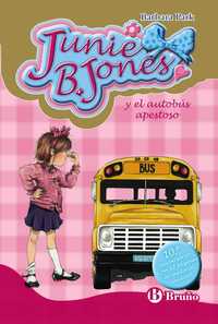 1. JUNIE B. JONES Y EL AUTOBÚS APESTOSO (EDICIÓN ESPECIAL ANIVERSARIO)