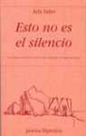ESTO NO ES EL SILENCIO ( XV PREMIO CIUDAD DE CORDOBA RICARDO MOLINA )