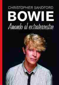 BOWIE. AMANDO AL EXTRATERRESTRE