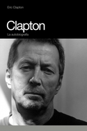 CLAPTON. LA AUTOBIOGRAFIA