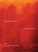 TOCANDO EL HORIZONTE;  LA MUSICA DE ECM