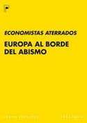 ECONOMISTAS ATERRADOS. EUROPA AL BORDE DEL ABISMO