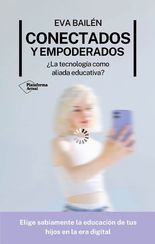 CONECTADOS Y EMPODERADOS. ¿LA TECNOLOGÍA COMO ALIADA EDUCATIVA?