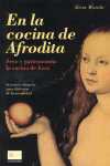 EN LA COCINA DE AFRODITA. SEXO Y GASTRONOMIA: LA COCINA DE EROS