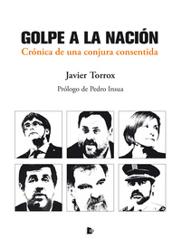 GOLPE A LA NACIÓN. CRÓNICA DE UNA CONJURA CONSENTIDA