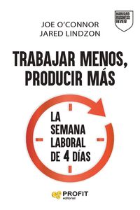 TRABAJAR MENOS, PRODUCIR MAS