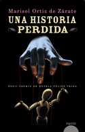 UNA HISTORIA PERDIDA (XXXII PREMIO NOVELA FELIPE TRIGO)
