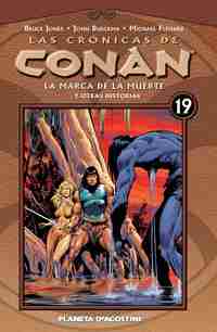19. LAS CRÓNICAS DE CONAN. LA MARCA DE LA MUERTE Y OTRAS HISTORIAS