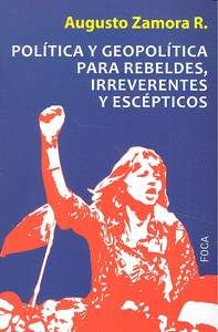 POLITICA Y GEOPOLITICA PARA REBELDES, IRREVERENTES Y ESCEPTICOS
