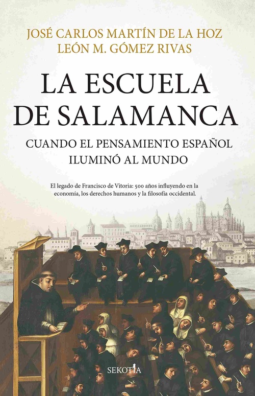 LA ESCUELA DE SALAMANCA. CUANDO EL PENSAMIENTO ESPAÑOL ILUMINÓ AL MUNDO