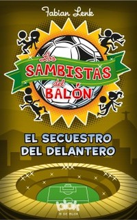 EL SECUESTRO DEL DELANTERO. SAMBISTAS DEL BALÓN