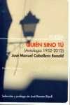QUIEN SINO TU. (ANTOLOGIA 1952-2012)