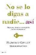 NO SE LO DIGAS A NADIE... ASI. MEJORA  RELACIONES TRAVES INTELIGENCIA