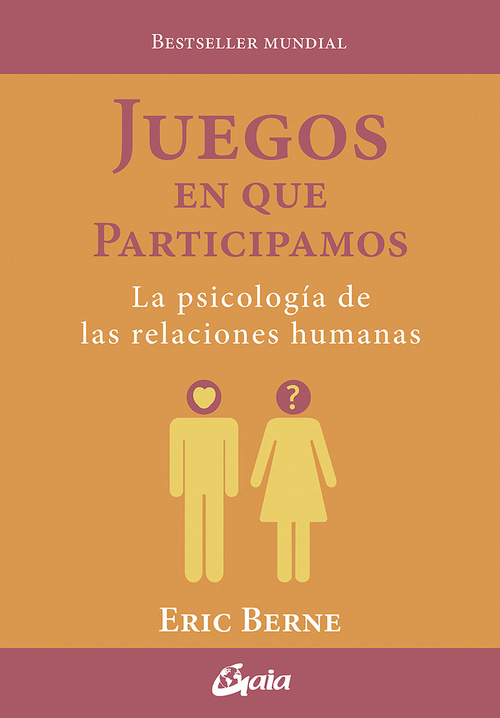 JUEGOS EN QUE PARTICIPAMOS. LA PSICOLOGÍA DE LAS RELACIONES HUMANAS