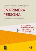 EN PRIMERA PERSONA. TESTIMONIOS DESDE LA UTOPIA