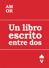AMOR. UN LIBRO ESCRITO ENTRE DOS
