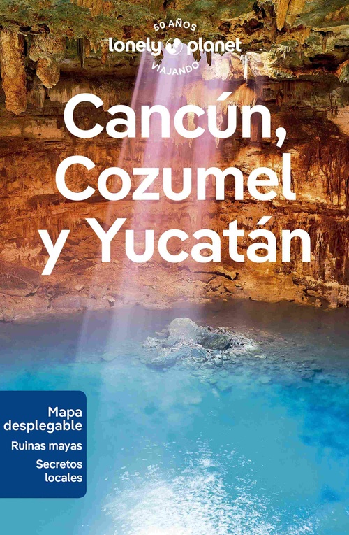 CANCÚN, COZUMEL Y YUCATÁN. LONELY PLANET
