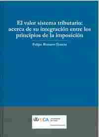 EL VALOR SISTEMA TRIBUTARIO: ACERCA DE SU INTEGRACION ENTRE LOS PRINCIPIOS DE LA IMPOSICIÓN