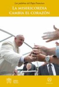 LA MISERICORDIA CAMBIA EL CORAZON