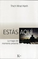 ESTÁS AQUÍ. LA MAGIA DEL MOMENTO PRESENTE