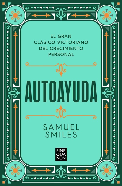 AUTOAYUDA. EL GRAN CLÁSICO VICTORIANO DEL CRECIMIENTO PERSONAL